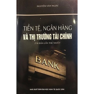 Tiền Tệ Ngân Hàng Và Thị Trường Tài Chính