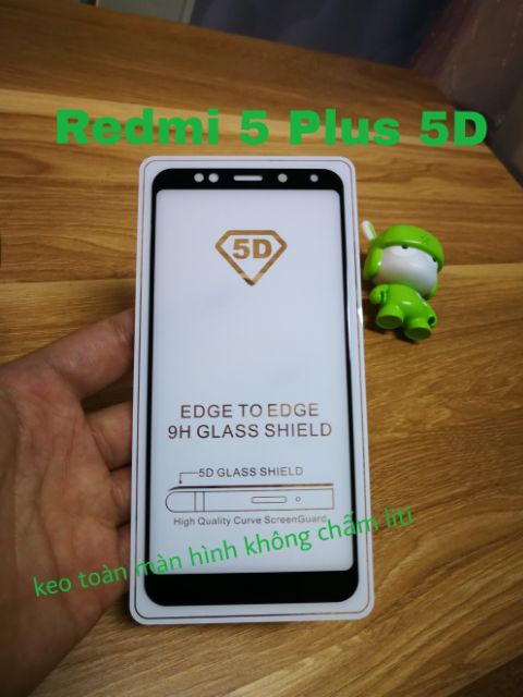 CƯỜNG LỰC 5D REDMI 5 PLUS KEO TOÀN MÀN HÌNH FULL MÀN ( TẶNG KEO MÉP )