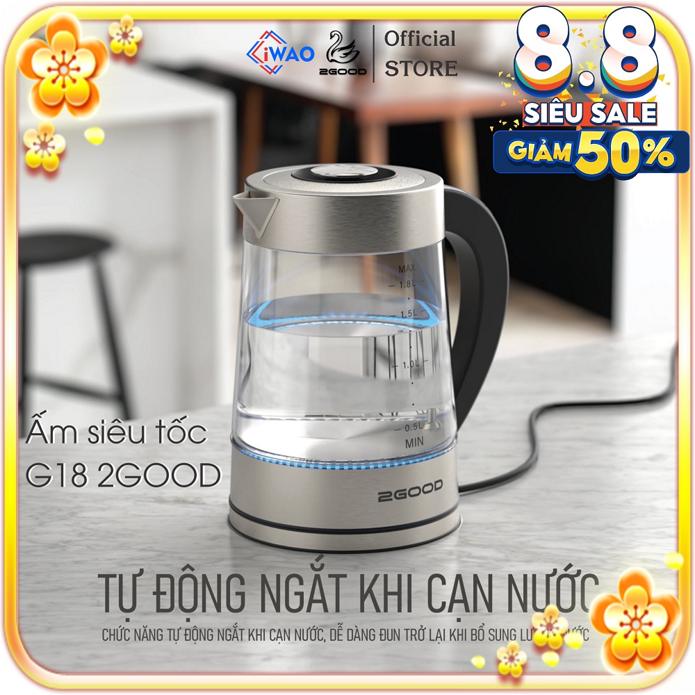 Ấm Siêu Tốc 2GOOD G18 (1,8L) Công Suất 1800W Mạnh Mẽ, Chức Năng Kiểm Soát Nhiệt Độ KeepWarm, Màn hình LED, Đế Xoay 360