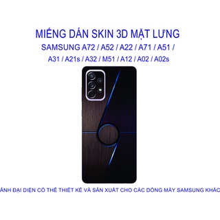 Miếng Dán Skin 3D mặt lưng SAMSUNG A72 / A52 / A22 / A71 / A51 / A31 / A21s / A32 / M51 / A12 chống trầy xước...