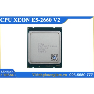CPU xeon E5-2650V2 / E5-2670V2 / E5-2680V2 / E5-2695V2 / E5-2696V2 / E5-2697V2, Chạy Trên Main Chipset X79, Socket 2011