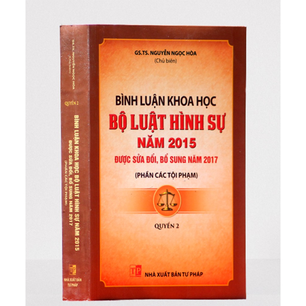 Sách - Bình luận khoa học Bộ luật hình sự năm 2015 sửa đổi, bổ sung năm 2017 (Phần các tội phạm) - Quyển 2