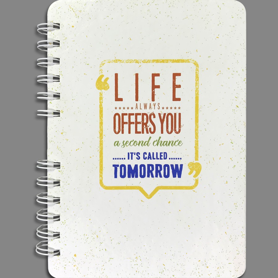 Notebook - Life Always Offers You A Second Chance, It's Called Tomorrow