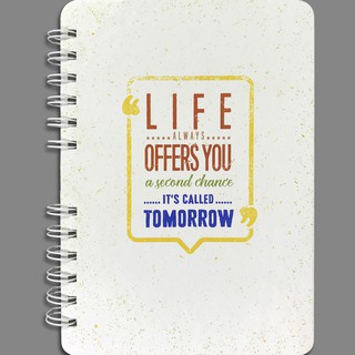 Notebook - Life Always Offers You A Second Chance, It's Called Tomorrow