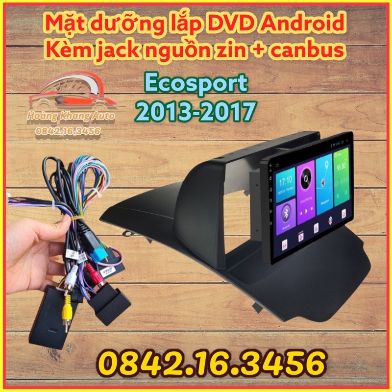 Mặt dưỡng FORD ECOSPORT 2013 - 2017, 9 INCH CANBUS CÓ JACK NGUỒN ZIN