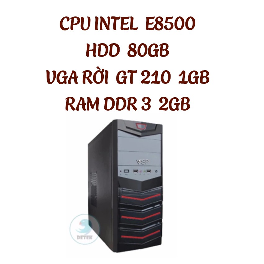 Máy tính để bàn Detek - Intel E8500 RAM 2Gb HDD 80Gb Model : V0009