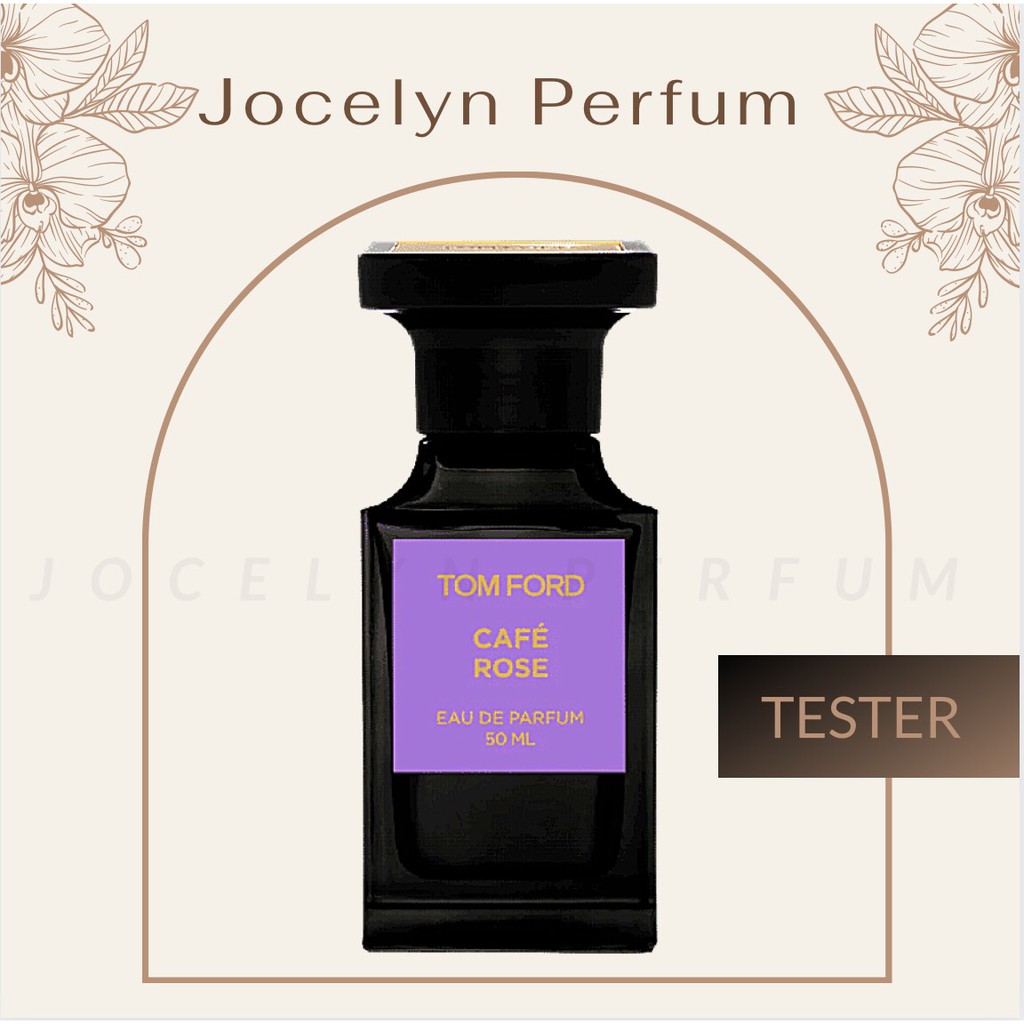 [TESTER] Nước Hoa Tom Ford Cafe Rose - JOCELYN