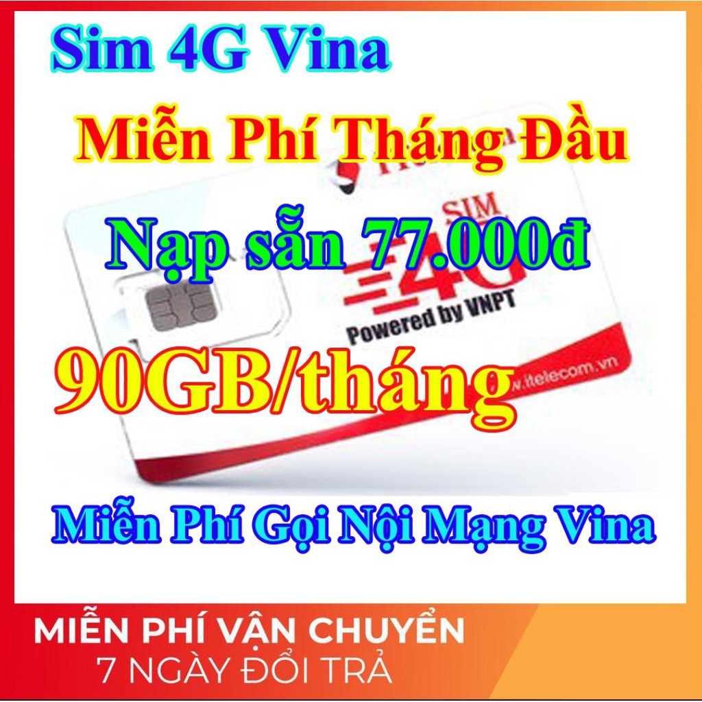 Sim 4G Vina - 90GB/tháng + Miễn Phí Gọi Nội Mạng Vinaphone - Sim 4G Itelecom MAY77/V77 + Sim 4G Vietnamobile- Sim Giá Rẻ