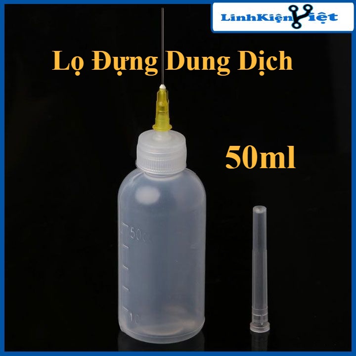 Lọ đựng dung dịch đầu kim 50ml (50cc), chất liệu nhựa đựng cồn, nhựa thông hàn, chất trợ dung tiện lợi