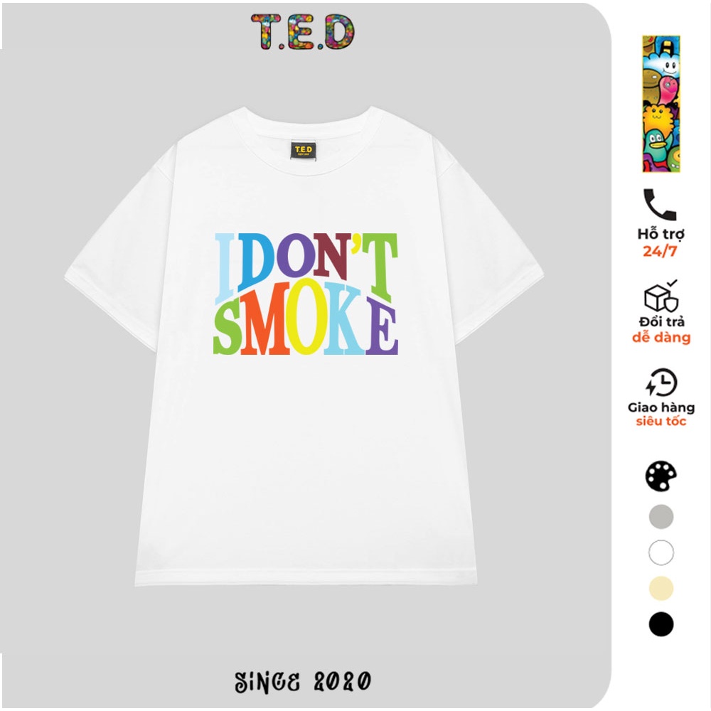 Áo thun form rộng I Dont Smoke - Áo thun tay lỡ unisex nam nữ TED30