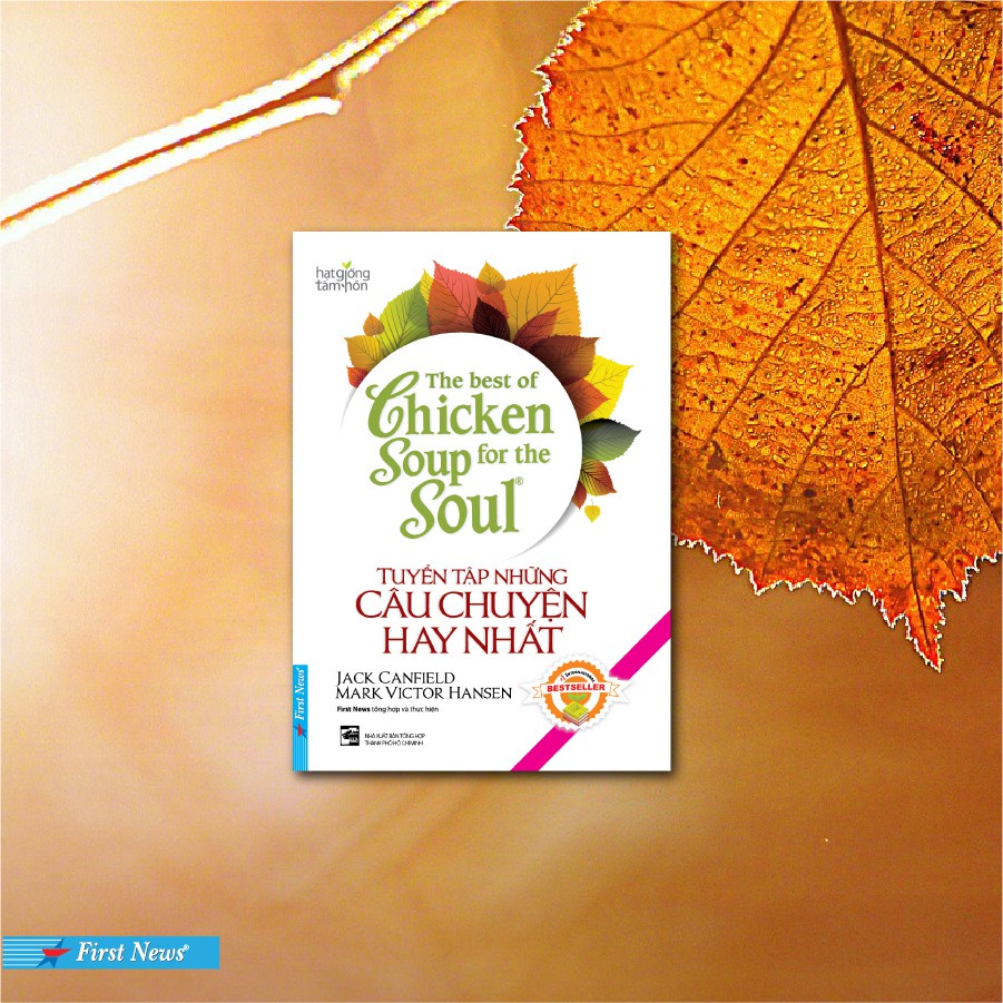 Sách - Tuyển Tập Những Câu Chuyện Hay Nhất Chicken Soup For The Soul (Bìa cứng, Song Ngữ) - First News Tặng Kèm Bookmark