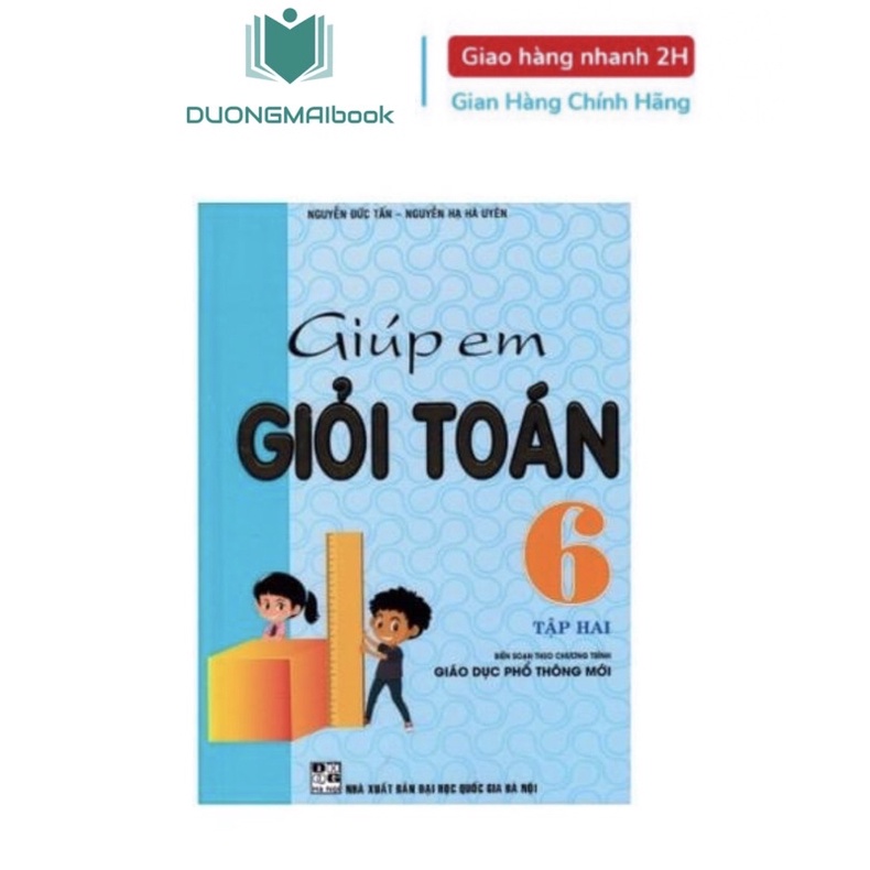 Sách - Giúp Em Giỏi Toán 6 (Theo Chương Trình Giáo Dục Phổ Thông Mới) - Nguyễn Đức Tấn