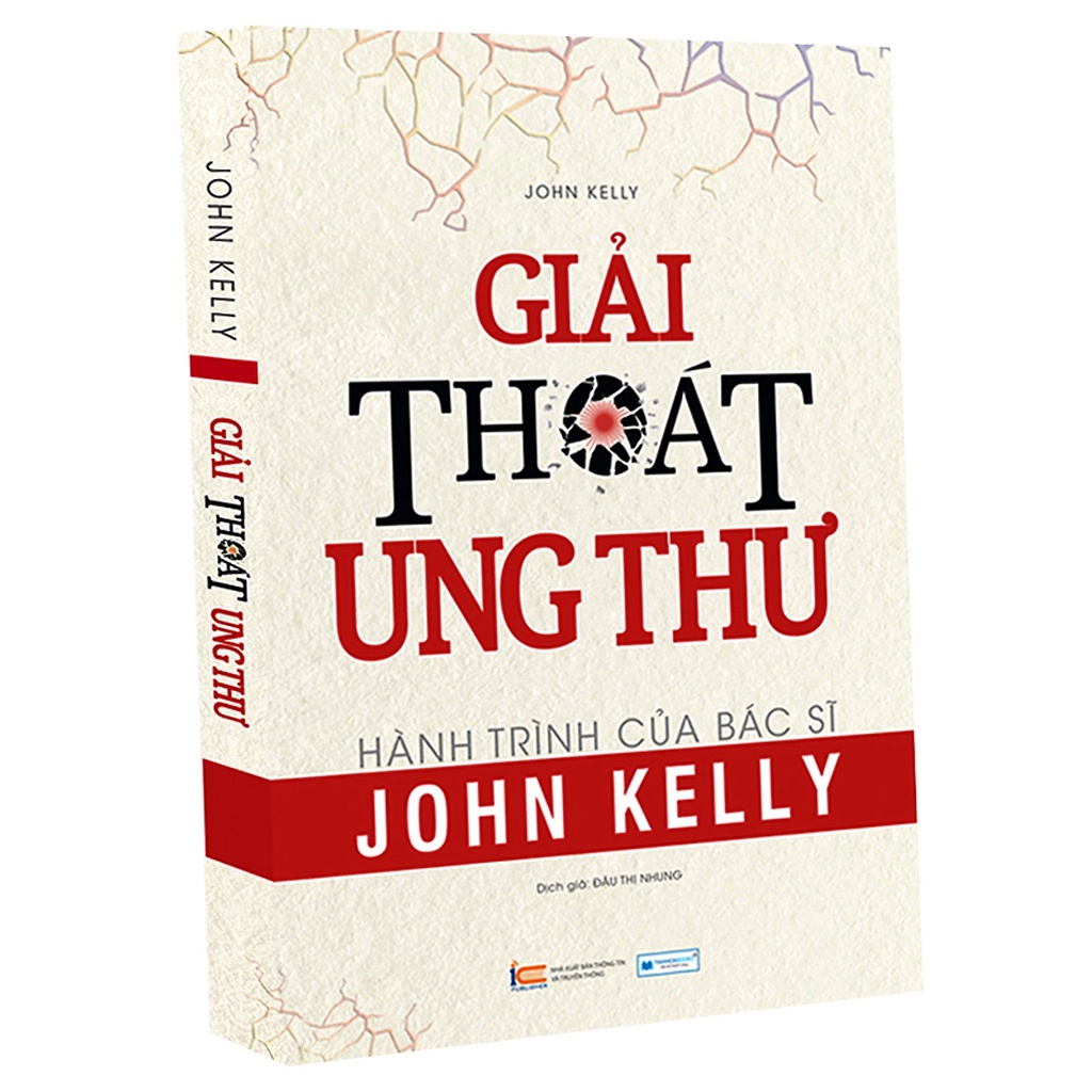 Sách - Giải Thoát Ung Thư - Hành Trình Của Bác Sĩ John Kelly ( John Kelly- Tinh Hoa)