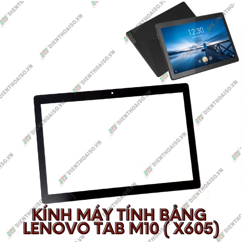 Kính máy tính bản lenovo tab m10 (x605) kính ép