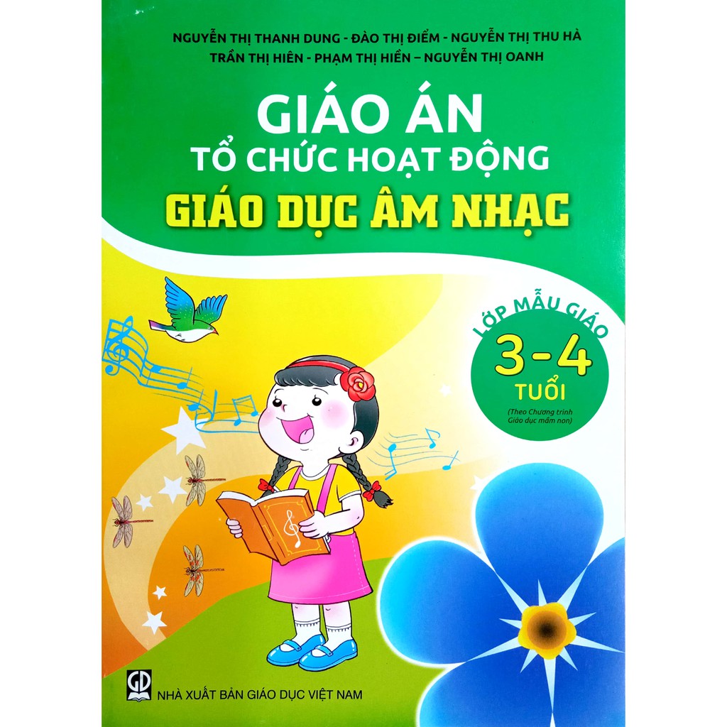 Sách - Giáo án Tổ chức hoạt động Giáo Dục Âm Nhạc - Lớp Mẫu Giáo 3-4 tuổi (Theo chương trình Giáo dục Mầm Non)