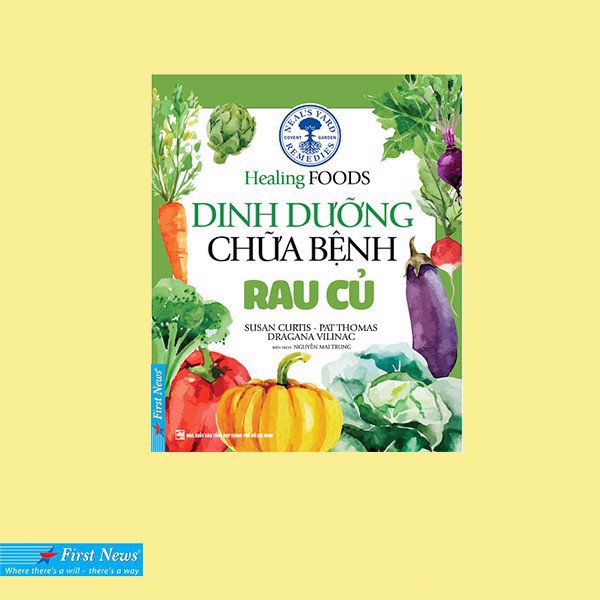 Sách - Dinh Dưỡng Chữa Bệnh - Rau Củ - First News