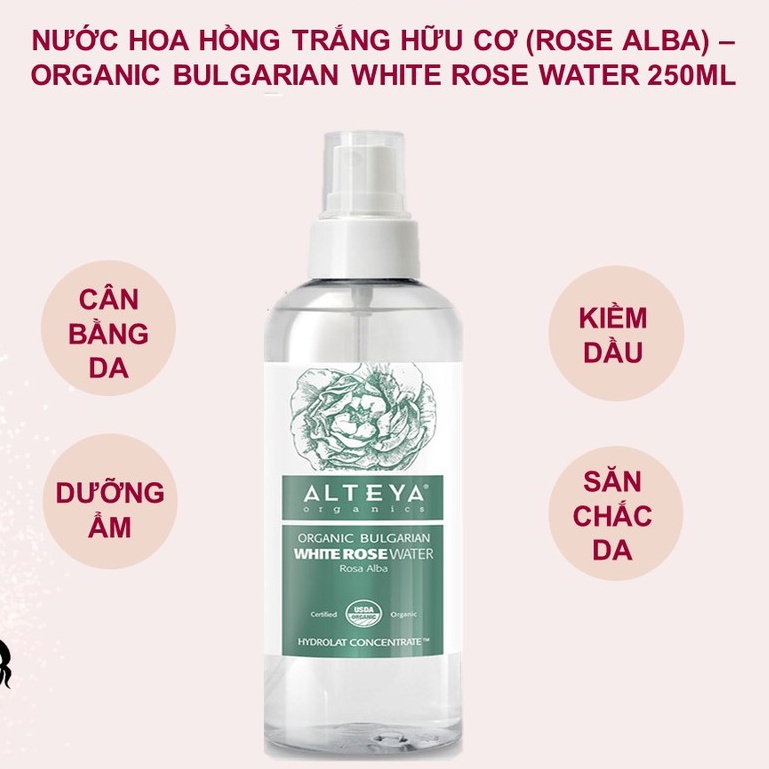 Nước Hoa Hồng Trắng Bulgaria Hữu Cơ (Rose Alba) Alteya Organics Bulgarian White Rose Water, 250ml