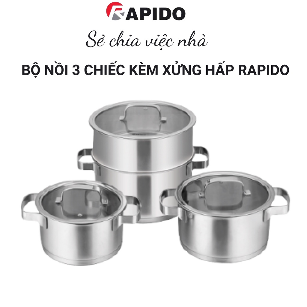 BỘ NỒI INOX 304 RAPIDO, BỘ NỒI INOX 3 CHIẾC KÈM XỬNG HẤP