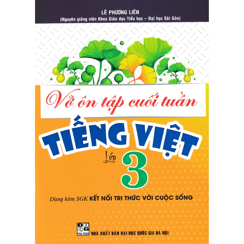 Sách - Vở Ôn Tập Cuối Tuần Tiếng Việt Lớp 3 (Dùng Kèm SGK Kết Nối Tri Thức Với Cuộc Sống)