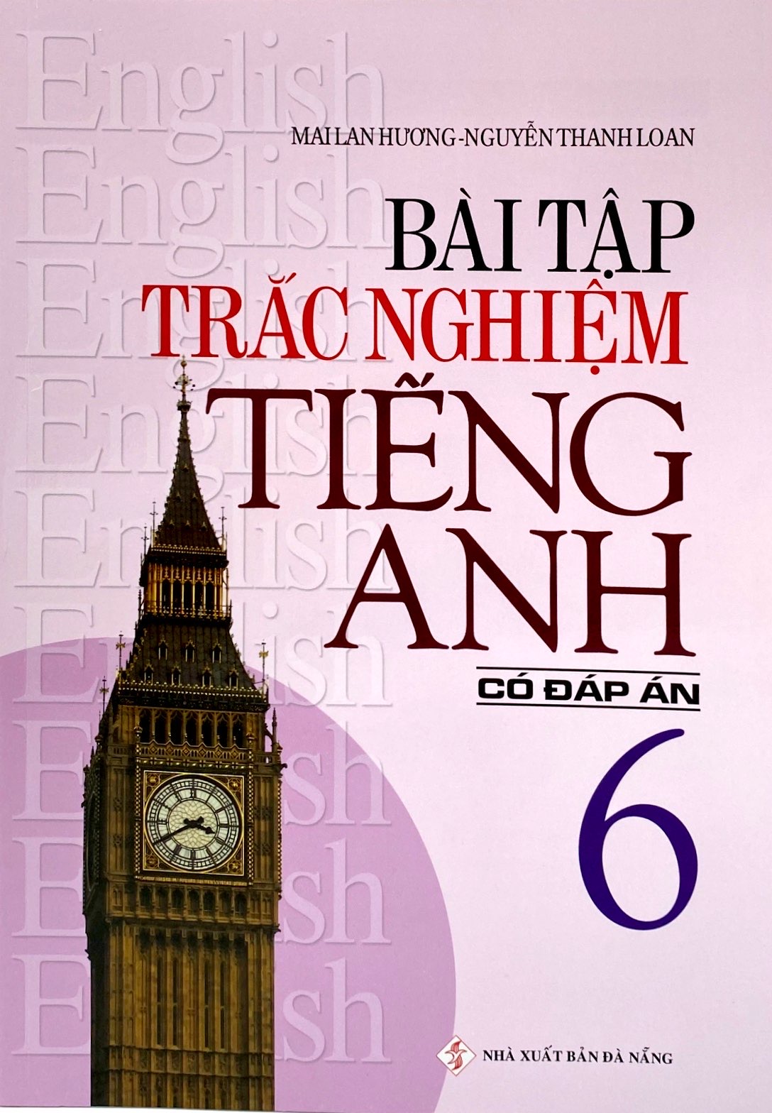 Sách Bài Tập Trắc Nghiệm Tiếng Anh 6 (Có Đáp Án) (Tái Bản 2020)