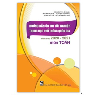 Sách - Hướng dẫn ôn thi tốt nghiệp trung học phổ thông quốc gia năm học 2020 - 2021 môn Toán