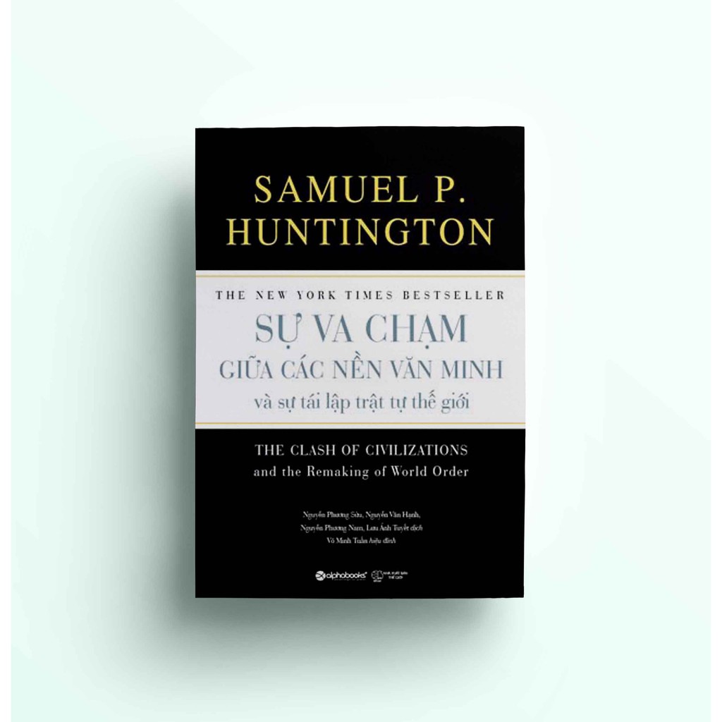 Sách - Sự Va Chạm Giữa Các Nền Văn Minh Và Sự Tái Lập Trật Tự Thế Giới (Tái Bản Mới Nhất)