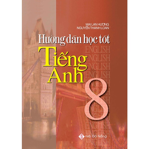 Sách - Hướng dẫn học tốt tiếng Anh 8 - Mai Lan Hương