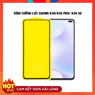 Kính cường lực Redmi K30 / k30 4g / K30 5G / K30 pro 9D full màn hình full keo thế hệ mới bảo vệ màn hình tối đa