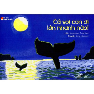 Sách - ehon nhật bản: cá voi con ơi - lớn nhanh nào