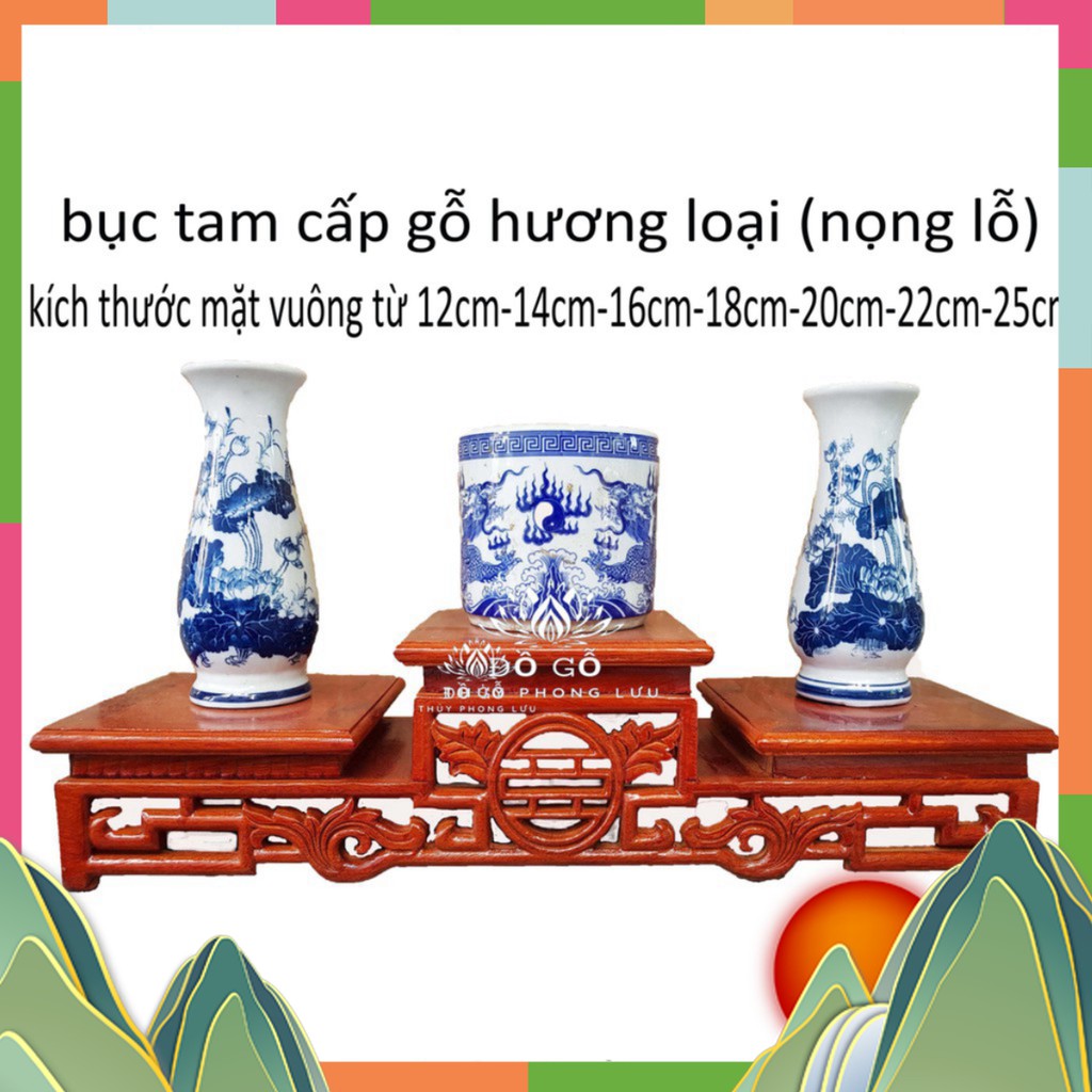 Tam sơn-Tam cấp-Đế kê bát hương gỗ hương lọng lỗ 6 kích thước mặt 14,16,18,20,22,25