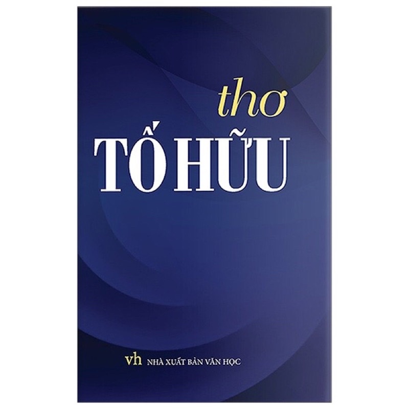 Sách - Thơ Tố Hữu ( Bìa Mềm )