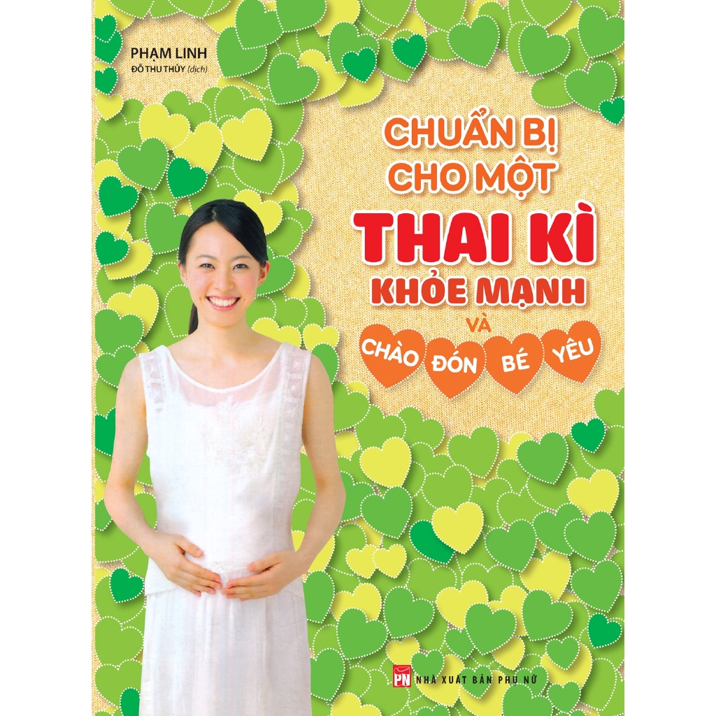 Sách - Chuẩn Bị Cho Một Thai Kì Khỏe Mạnh Và Chào Đón Bé Yêu