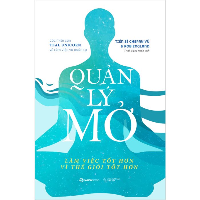 Sách -Quản Lý Mở - Làm Việc Tốt Hơn Vì Một Thế Giới Tốt Hơn - sg