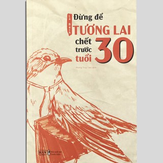 Sách - Đừng Để Tương Lai Chết Trước Tuổi 30 (Tặng Bookmark)
