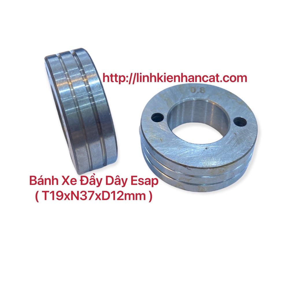 Bánh Xe Đẩy Dây Esap ( T19xN37xD12mm ) - Phụ Kiện Máy Hàn MIG