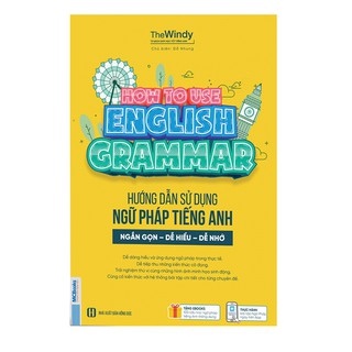 Sách - How to use English Grammar - Hướng dẫn sử dụng ngữ pháp tiếng Anh
