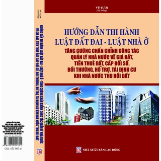 Sách hay - Hướng dẫn thi hành Luật Đất đai - Luật Nhà ở - Tăng cường chấn chỉnh công tác quản lý Nhà nước về giá đất