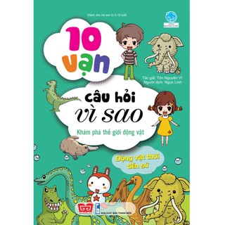 Sách - 10 vạn câu hỏi vì sao - Khám phá thế giới động vật - Động vật thời tiền sử