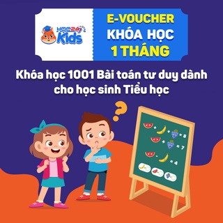 Toàn quốc [E-voucher] Khóa học 1001 Bài toán tư duy dành cho học sinh Tiểu học (1 tháng) - App Học247 Kids