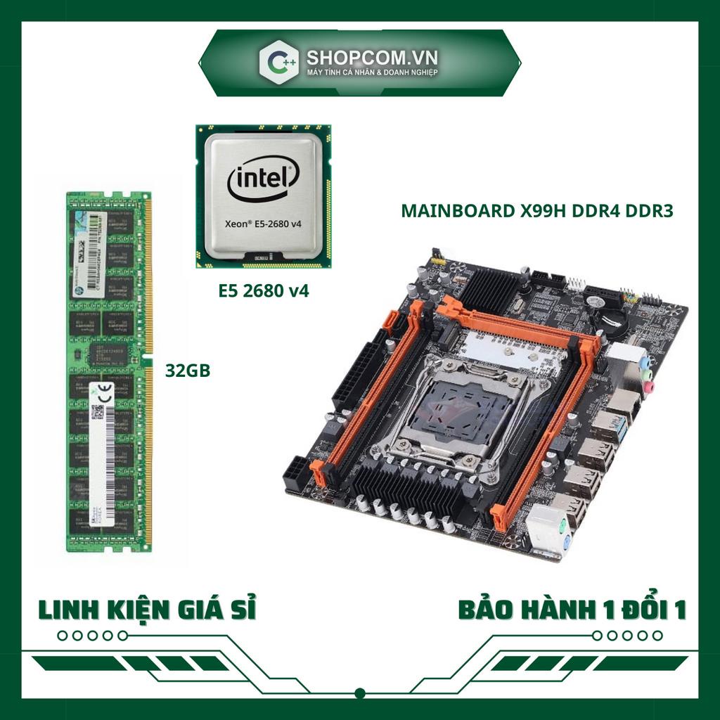 Combo Mainboard X99H DDR4 + Intel Xeon E5 2680 v4 + Ram 32GB tặng Fan case led RGB - Bảo hành 12 tháng Shopcom