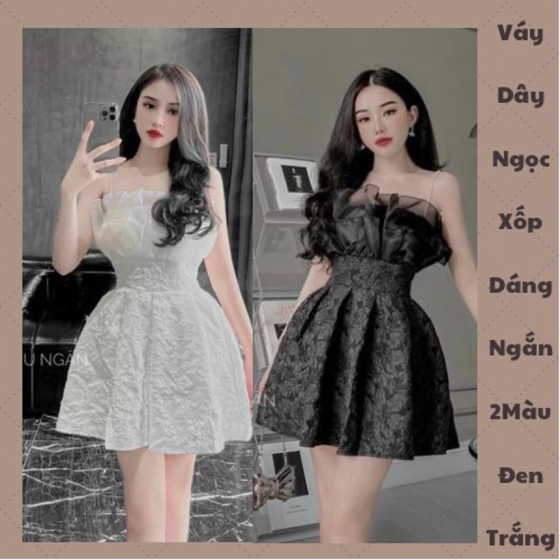Váy Gấm Xốp 2 Dây Ngọc 2Màu Đen Trắng