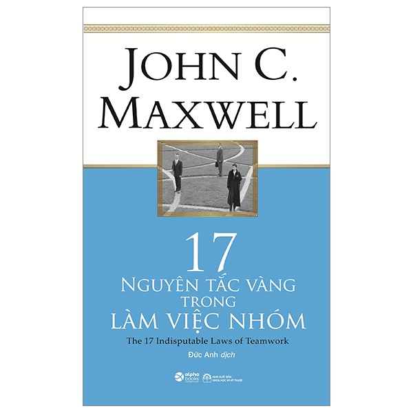 Sách 17 Nguyên Tắc Vàng Trong Làm Việc Nhóm