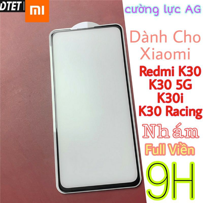 Cường Lực Nhám AG Full 9D Xiaomi Redmi K30 5G K30i K30 Pro x3 nfc Note 9S Mi 10T K20 Mi 9T K40 Poco f2 iQoo U1 VIvo Z1