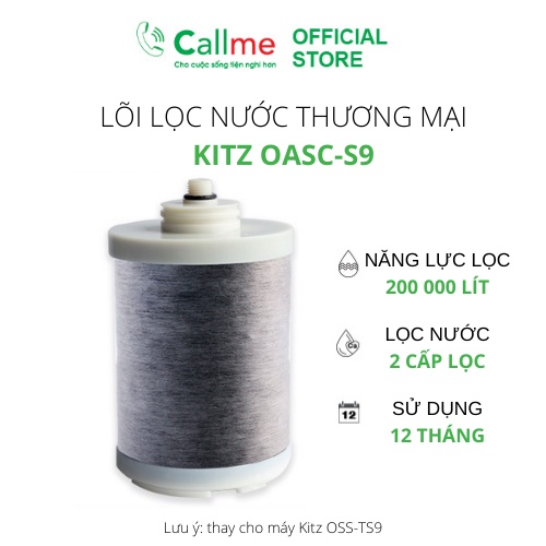 Lõi lọc thay thế Callme Kitz OASC-S9 thay cho Kitz OSS-TS9 - Lọc 7500 lít nước, nước uống trực tiếp, màng sợi rỗng