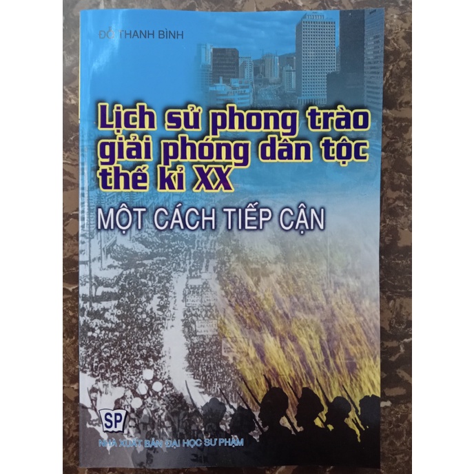 Sách - Lịch sử phong trào giải phóng dân tộc thế kỉ XX - Một cách tiếp cận