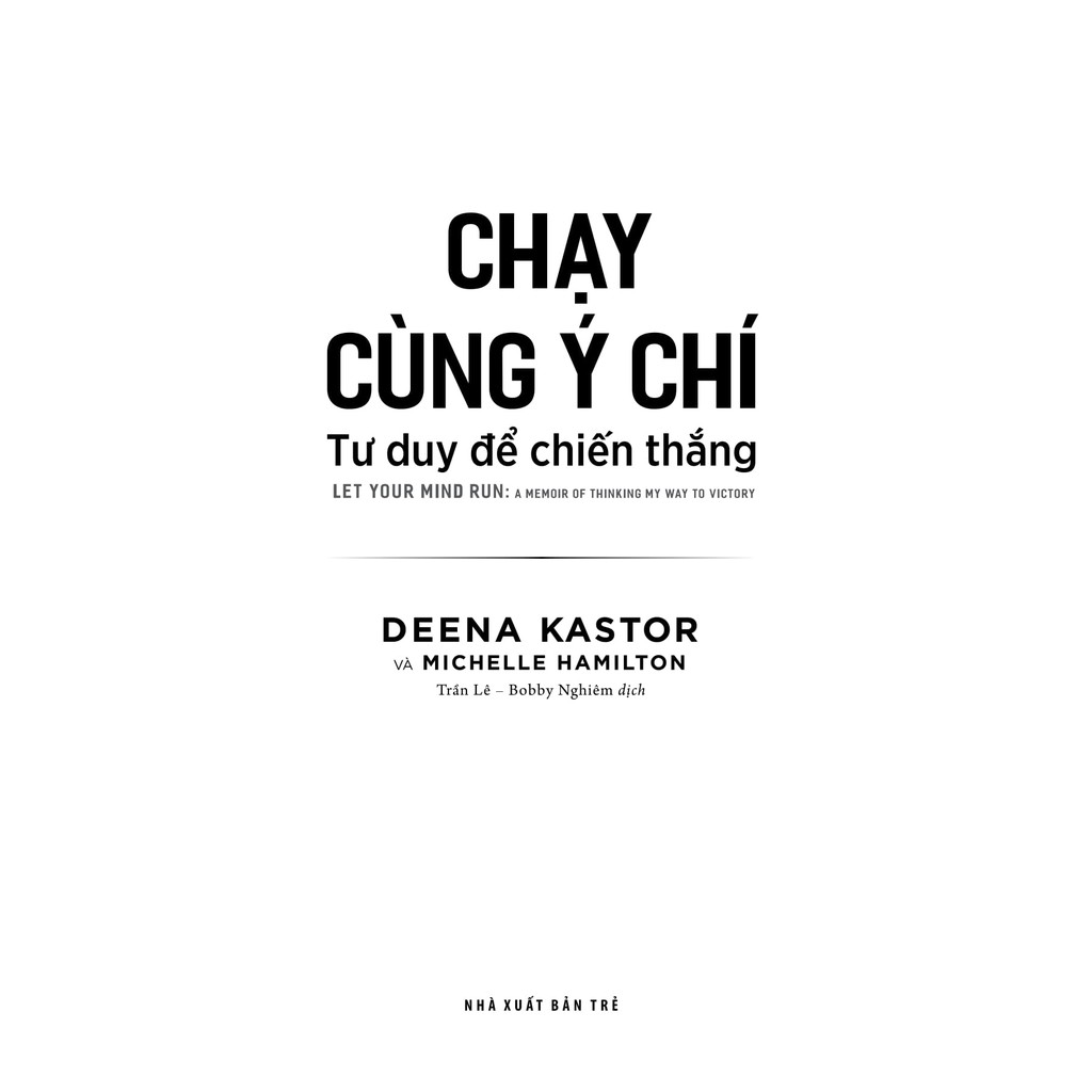 Sách - Chạy Cùng Ý Chí: Tư Duy Để Chiến Thắng -Let Your Mind Run: A Memoir Of Thinking My Way To Victory -Nhiều Tác Giả