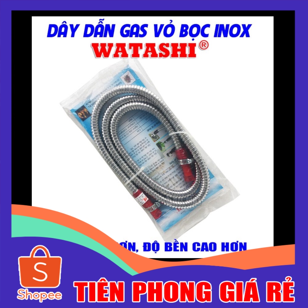 [ GIÁ RẺ ] Dây dẫn gas bọc Inox Watashi hàng cao cấp