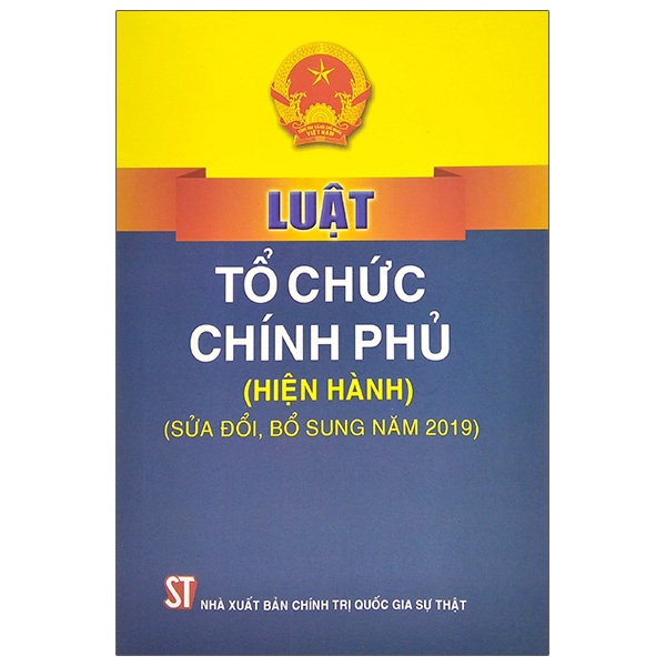Sách Luật Tổ Chức Chính Phủ (Hiện Hành) (Sửa Đổi, Bổ Sung Năm 2019)