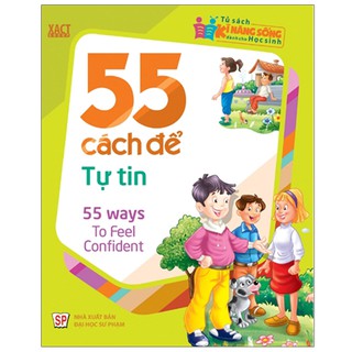 Sách: Tủ Sách Rèn Kĩ Năng Sống Dành Cho Học Sinh - 55 Cách Để Tự Tin