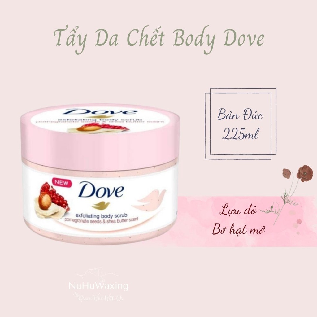 Tẩy da chết toàn thân DOVE bản ĐỨC hũ lớn 225ml Hương LỰU ĐỎ và Hương MACCA, tẩy da chết body | Nuhuwaxing
